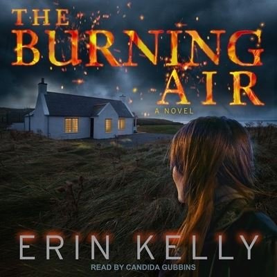 Cover for Erin Kelly · The Burning Air (CD) (2021)