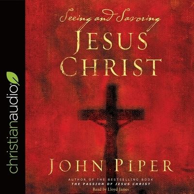 Cover for John Piper · Seeing and Savoring Jesus Christ (CD) (2017)