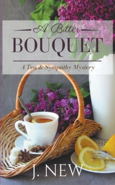 Cover for J New · A Bitter Bouquet - Tea &amp; Sympathy (Paperback Book) (2021)