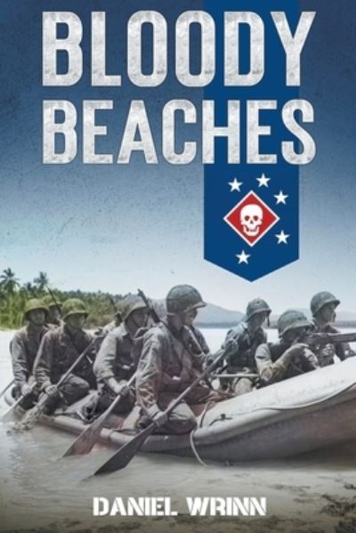 Bloody Beaches - Ww2 Pacific Military History - Daniel Wrinn - Books - Storyteller Books, LLC - 9798201290719 - May 8, 2021