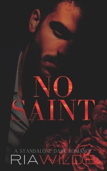 Cover for Ria Wilde · No Saint: A standalone dark romance (Pocketbok) (2022)