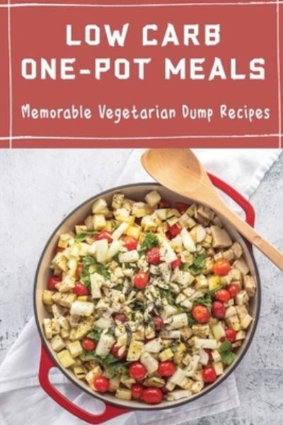 Cover for Amazon Digital Services LLC - KDP Print US · Low Carb One-Pot Meals (Pocketbok) (2022)