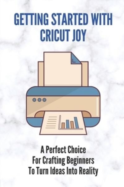 Cover for Dexter Huy · Getting Started With Cricut Joy (Paperback Bog) (2021)