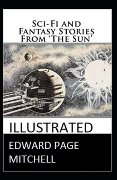 Cover for Edward Page Mitchell · Sci-Fi and Fantasy Stories From 'The Sun' Illustrated (Paperback Book) (2021)