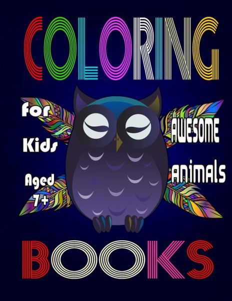 Coloring Books for Kids Awesome Animals for Kids Aged 7+ - Med Mo - Boeken - Independently Published - 9798593030719 - 10 januari 2021