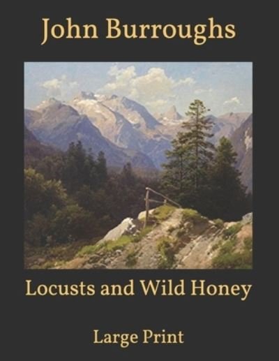 Cover for John Burroughs · Locusts and Wild Honey (Paperback Book) (2021)