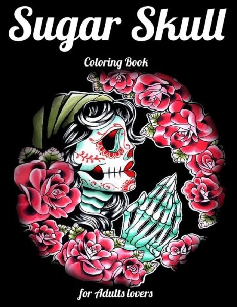 Cover for Masab Press House · Sugar Skull Coloring Book for Adults lovers (Paperback Book) (2020)