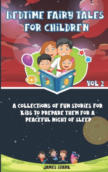 A Bedtime Fairy Tales for Children - Volume 2 - James Stark - Books - Independently Published - 9798625304719 - March 15, 2020