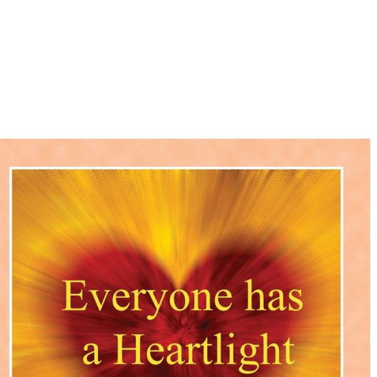 Cover for Cathy Heyliger · Everyone has a Heartlight (Paperback Book) (2020)