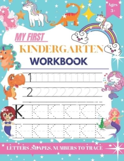 Cover for Alison Jenn Journals · My first kindergarten workbook: Preschool Practice Handwriting Workbook: Reading and Writing Practice Letters Alphabet Writing Practice and numbers Tracing for kids Ages 3-6 Homeschool Preschool Learning Activities Shapes, Colors, and Animals! (Paperback Book) (2020)