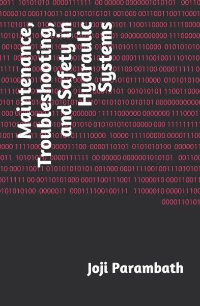 Cover for Joji Parambath · Maintenance, Troubleshooting, and Safety in Hydraulic Systems - Industrial Hydraulic Book Series (Advanced Level) (Paperback Bog) (2020)