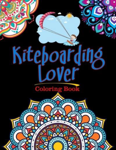 Kiteboarding Lover Coloring Book - Easy Enjoy Life - Książki - Independently Published - 9798655017719 - 18 czerwca 2020