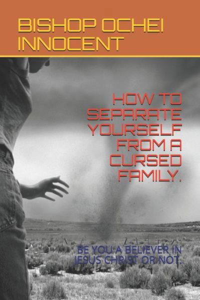 Cover for Bishop Ochei Innocent · How to Separate Yourself from a Cursed Family. (Paperback Bog) (2020)