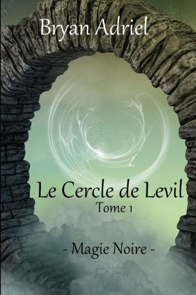 Cover for Bryan Adriel · Le Cercle de Levil: 1 - Le Cercle de Levil (Paperback Book) (2020)