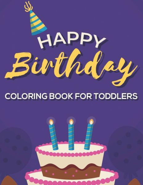 Cover for Birthday Party · Happy Birthday Coloring Book For Toddlers (Pocketbok) (2020)