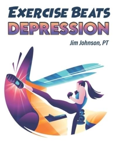 Cover for Pt Jim Johnson · Exercise Beats Depression (Paperback Bog) (2020)