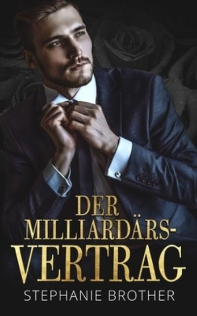 Cover for Stephanie Brother · Der Milliardars-Vertrag (Pocketbok) (2021)