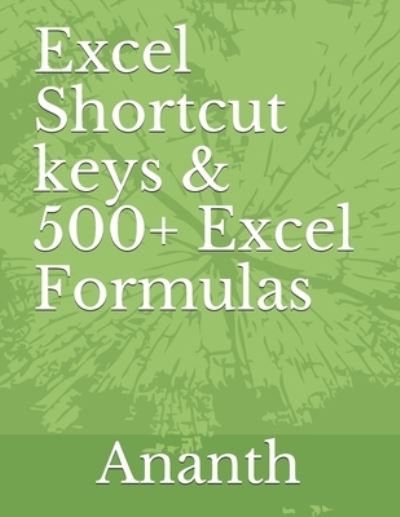 Cover for Ananth R · Excel shortcut keys &amp; 500+ Excel Formulas (Paperback Book) (2021)