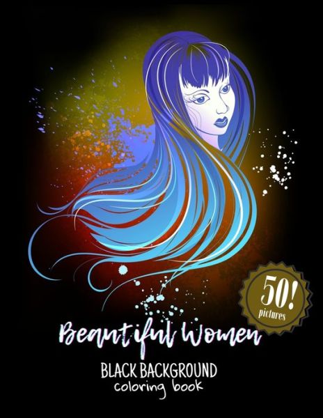 Cover for Kara Carline · Beautiful Women Black Background Coloring Book (Paperback Book) (2021)