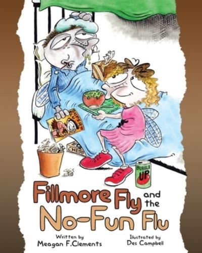 Cover for Meagan F Clements · Fillmore Fly and the No-Fun Flu - The Fly Family (Paperback Book) (2021)