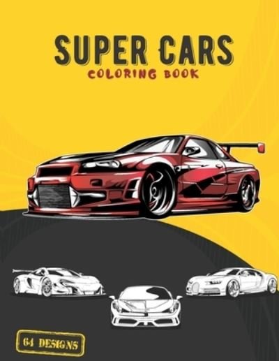 Cover for Rs Press · Super Cars Coloring Book: A collection of 64 cool supercar designs, Relaxation coloring pages for creative children and adults. Great book for car lovers. (Taschenbuch) (2021)