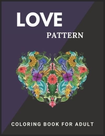 Cover for Matador Publication · Love Pattern Coloring Book For Adult (Paperback Book) (2021)
