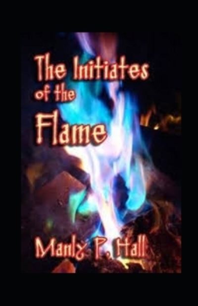 Cover for Manly P Hall · The Initiates of the Flame (Pocketbok) (2021)