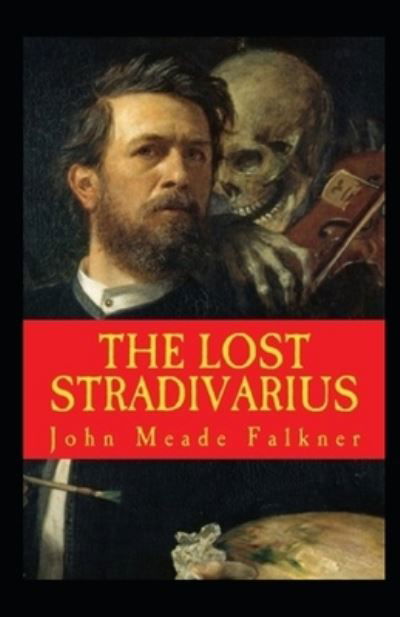 Cover for John Meade Falkner · The Lost Stradivarius Annotated (Pocketbok) (2021)