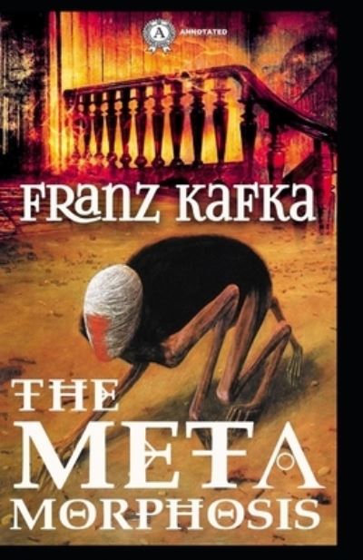 Cover for Franz Kafka · The Metamorphosis Annotated (Taschenbuch) (2021)