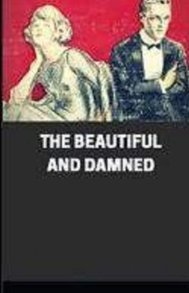 The Beautiful and the Damned Illustrated - F Scott Fitzgerald - Books - Independently Published - 9798747228719 - May 1, 2021