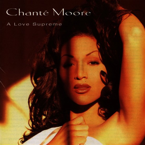 A Love Supreme - Chante Moore - Muziek - Mca - 0008811119720 - 3 februari 2017