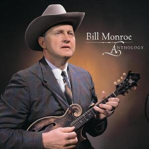 Anthology - Bill Monroe - Musiikki - COUNTRY - 0008811320720 - tiistai 22. huhtikuuta 2003