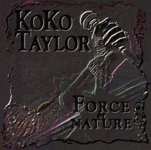 Force Of Nature - Koko Taylor - Musiikki - ALLIGATOR - 0014551481720 - maanantai 15. marraskuuta 1993