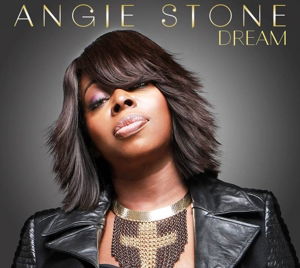 Dream - Angie Stone - Musiikki - SHANACHIE - 0016351582720 - perjantai 20. marraskuuta 2015