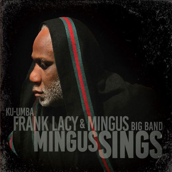 Cover for Ku Umba Frank Lacy&amp;mingus Big Band · Mingus Sings (CD) (2017)