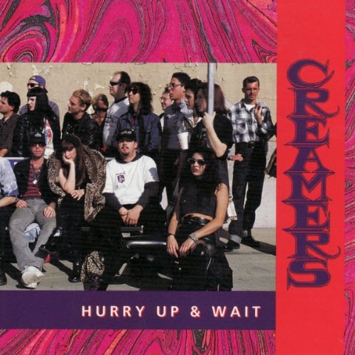 Cover for The Creamers · Hurry Up &amp; Wait (CD) (1999)