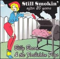 Cover for Bacon, Billy &amp; Forbidden · Still Smokin' After 20 Ye (CD) (2004)