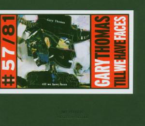 Till We Have Faces - Gary Thomas - Muziek - WINTER & WINTER - 0025091905720 - 23 augustus 2004