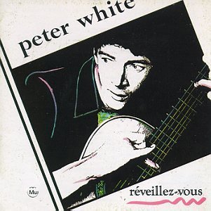 R'eveillez-vous - Peter White - Musik - CHASE MUSIC GROUP - 0028568802720 - 24. august 1990
