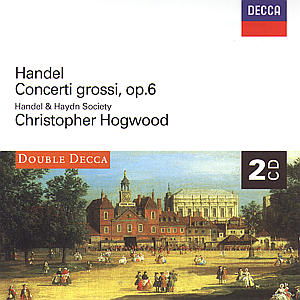 Handel: Concerti Grossi - Handel / Haydn Society / Hogwood - Musik - DECCA - 0028945881720 - 10 augusti 1998