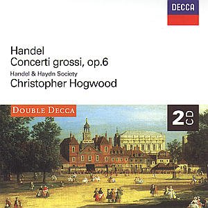 Handel: Concerti Grossi - Handel / Haydn Society / Hogwood - Musikk - DECCA - 0028945881720 - 10. august 1998