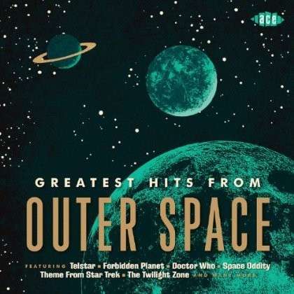 Greatest Hits From Outer Space - Greatest Hits from Outer Space / Various - Musik - ACE RECORDS - 0029667054720 - 24. juni 2013