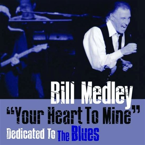 Cover for Bill Medley · Your Heart To Mine: Dedicated To The Blues (CD) (2014)