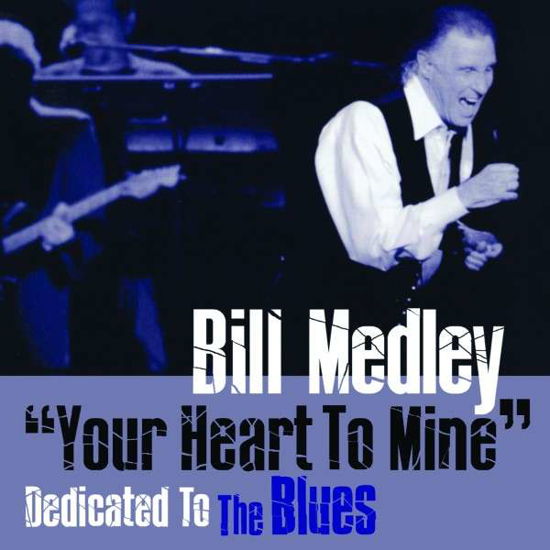 Your Heart To Mine: Dedicated To The Blues - Bill Medley - Musik - FUEL 2000 - 0030206198720 - 25. marts 2014