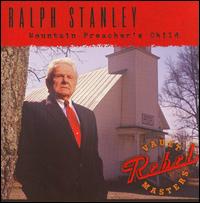 Mountain Preacher's Child - Ralph Stanley - Muziek - Rebel Records - 0032511751720 - 3 april 2007