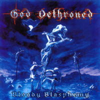 Cover for God Dethroned · Bloody Blasphemy (CD) [Digipak] (1999)