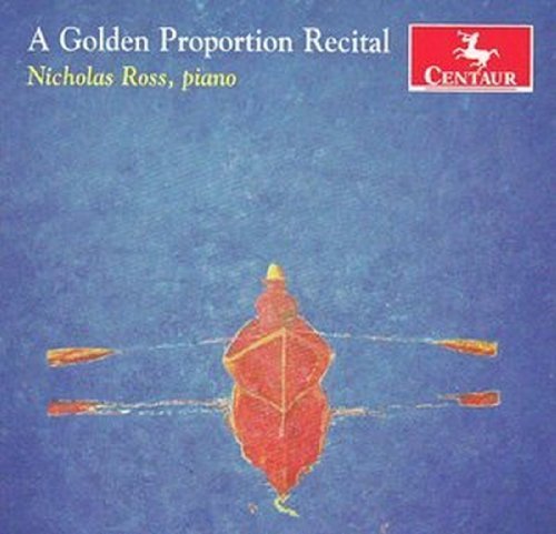 A Golden Proportion Recital - Nicholas Ross - Muziek - CENTAUR - 0044747315720 - 21 maart 2012