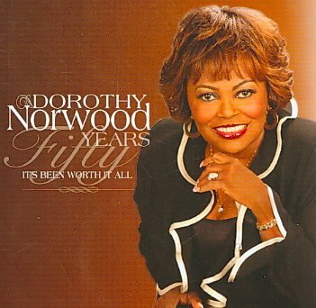 Cover for Dorothy Norwood · Fifty Years: It's Been Worth It All (CD) (2009)