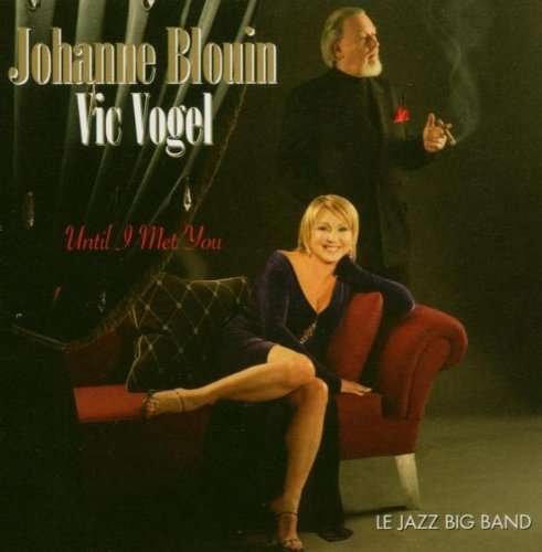 Until I Met You - Johanne Blouin - Musiikki - JAZZ - 0068944020720 - perjantai 16. huhtikuuta 2004