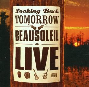 Cover for Beausoleil · Live Looking Back Tomorro (CD) (2001)